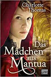 Das Mädchen aus Mantua von Charlotte Thomas