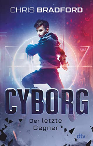 Cyborg – Der letzte Gegner von Chris Bradford
