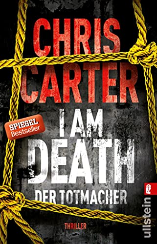 Chris Carter: I Am Death. Der Totmacher I Am Death. Der Totmacher von Chris Carter