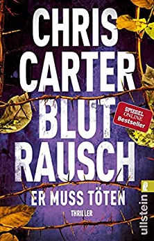 Blutrausch – Er muss töten von Chris Carter