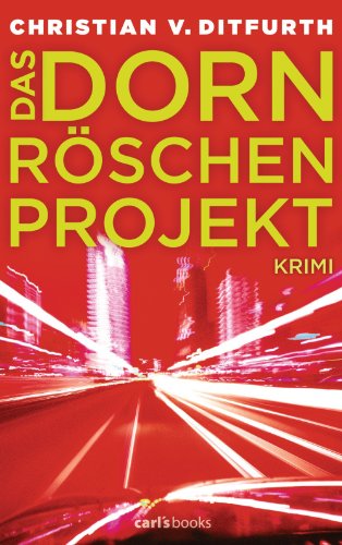 Das Dornröschen-Projekt von Christian v. Ditfurth
