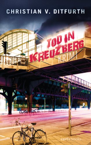 Tod in Kreuzberg von Christian v. Ditfurth