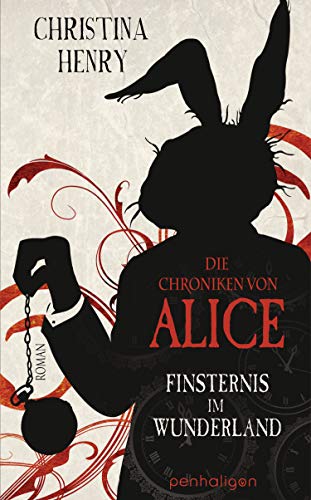 Die Chroniken von Alice - Finsternis im Wunderland von Christina Henry