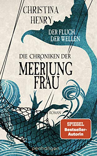 Christina Henry: Die Chroniken der Meerjungfrau Die Chroniken der Meerjungfrau von Christina Henry