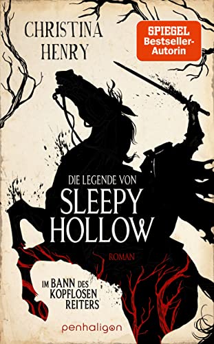 Christina Henry: Die Legende von Sleepy Hollow - Im Bann des kopflosen Reiters Die Legende von Sleepy Hollow von Christina Henry