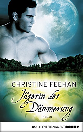 Jägerin der Dämmerung von Christine Feehan