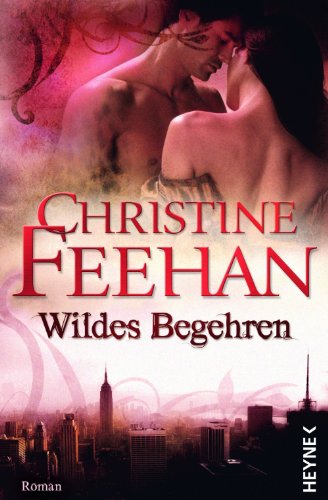 Wildes Begehren von Christine Feehan