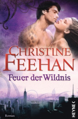 Feuer der Wildnis von Christine Feehan