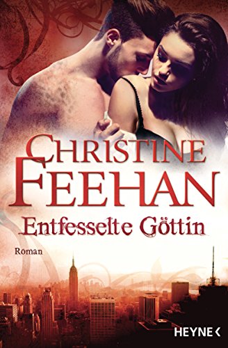 Entfesselte Göttin von Christine Feehan