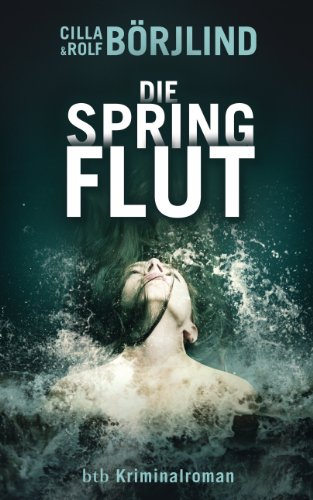 Cilla und Rolf Börjlind: Die Springflut