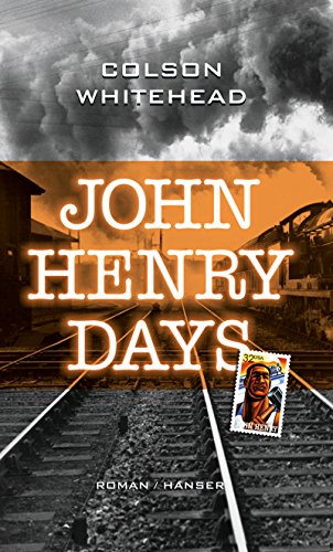 John Henry Days von Colson Whitehead