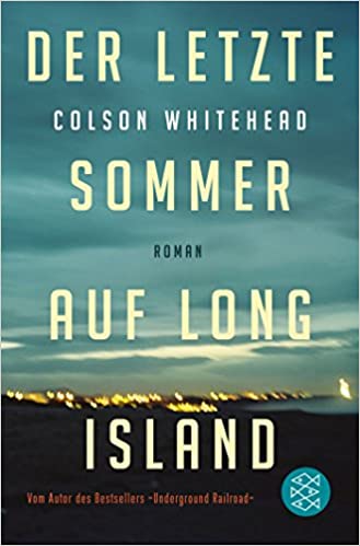 Der letzte Sommer auf Long Island von Colson Whitehead