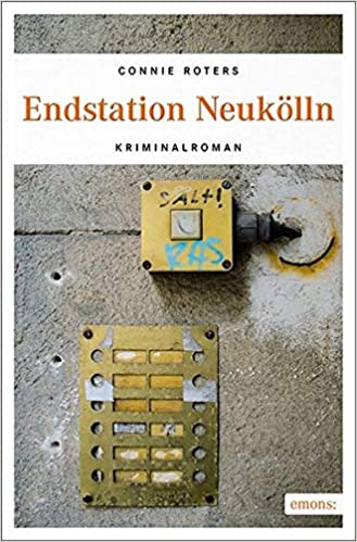Endstation Neukölln von Connie Roters
