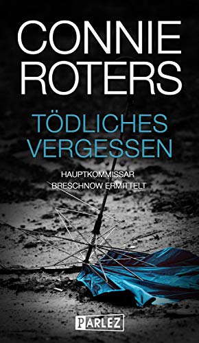 Tödliches Vergessen von Connie Roters