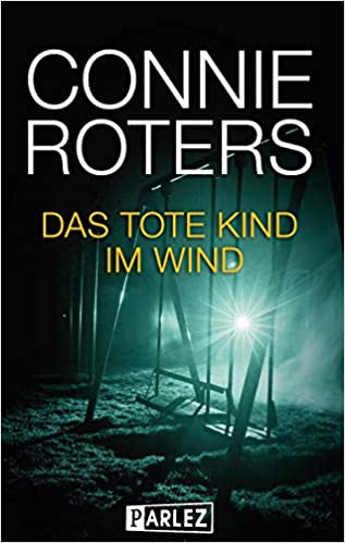 Das tote Kind im Wind von Connie Roters