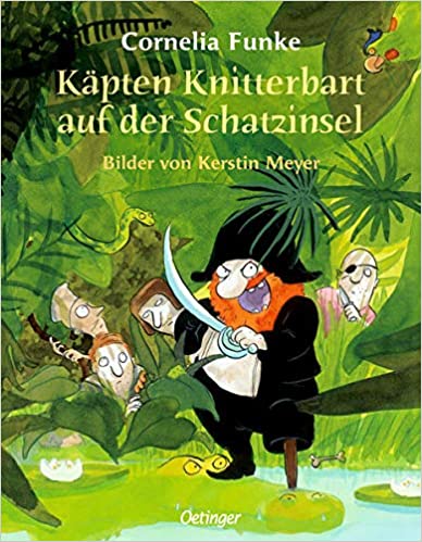 Cornelia Funke: Käpten Knitterbart auf der Schatzinsel