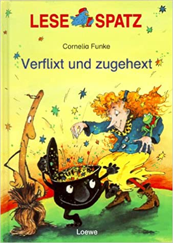 Verflixt und zugehext von Cornelia Funke