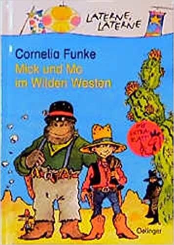 Mick und Mo im Wilden Westen von Cornelia Funke