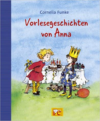 Vorlesegeschichten von Anna von Cornelia Funke