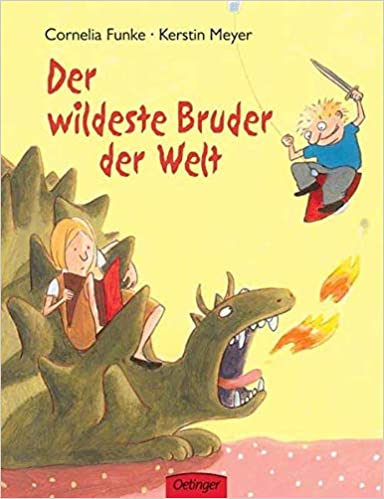 Der wildeste Bruder der Welt von Cornelia Funke