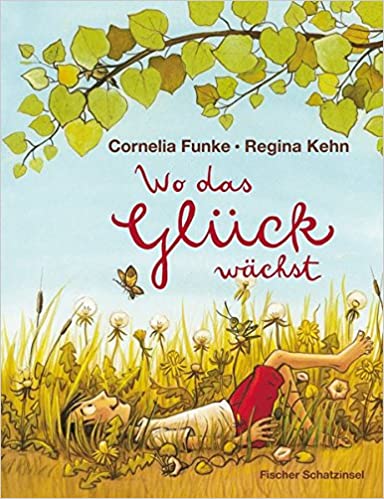 Wo das Glück wächst von Cornelia Funke