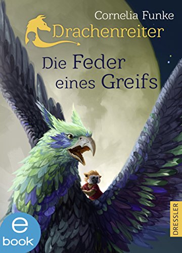 Cornelia Funke: Die Feder eines Greifs