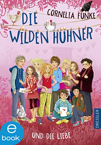 Cornelia Funke: Die Wilden Hühner und die Liebe
