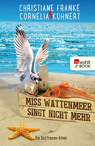 Miss Wattenmeer singt nicht mehr von Cornelia Kuhnert