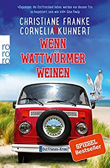 Cornelia Kuhnert & Christiane Franke: Wenn Wattwürmer weinen