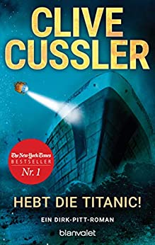 Hebt die Titanic von Clive Cussler