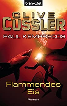 Clive Cussler: Flammendes Eis