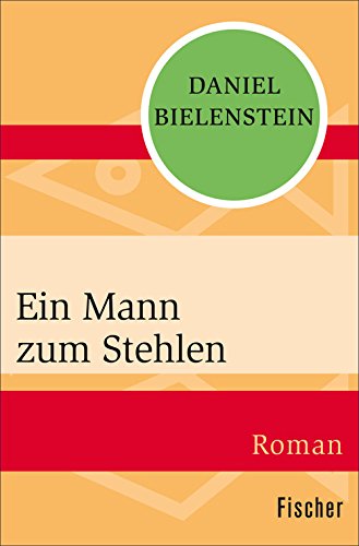 Daniel Bielenstein: Ein Mann zum Stehlen Ein Mann zum Stehlen von Daniel Bielenstein