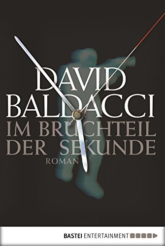 David Baldacci: Im Bruchteil der Sekunde