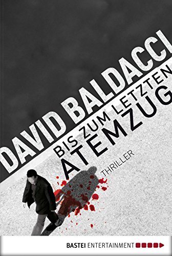 Bis zum letzten Atemzug von David Baldacci