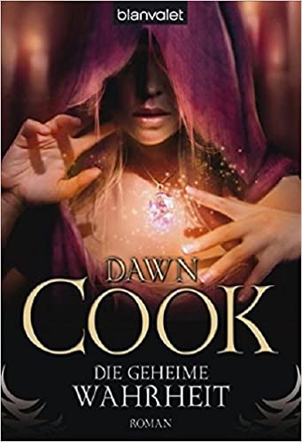 Dawn Cook: Die Geheime Wahrheit