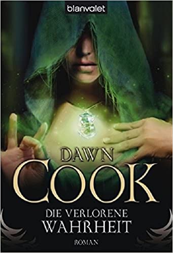 Dawn Cook : Die Verlorene Wahrheit Die Verlorene Wahrheit von Dawn Cook (Kim Harrison)