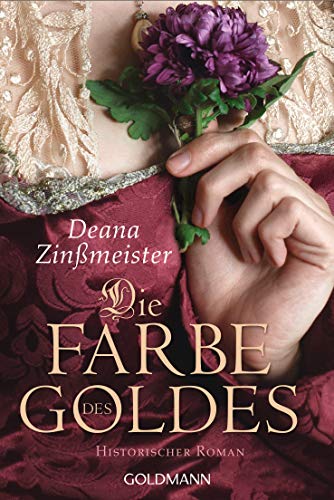 Die Farbe des Goldes von Deana Zinßmeister