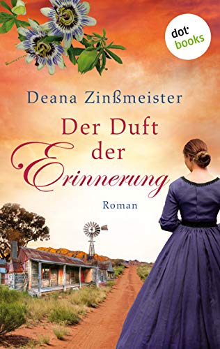 Deana Zinßmeister: Der Duft der Erinnerung