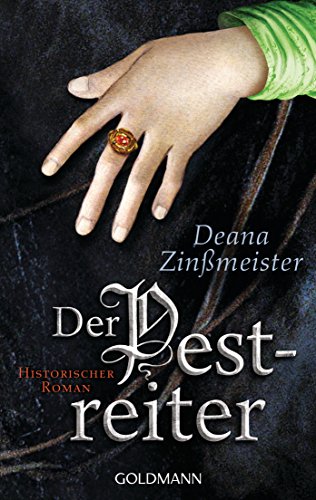 Deana Zinßmeister: Der Pestreiter Der Pestreiter von Deana Zinßmeister