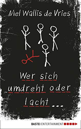 Wer sich umdreht oder lacht von Mel Wallis de Vries