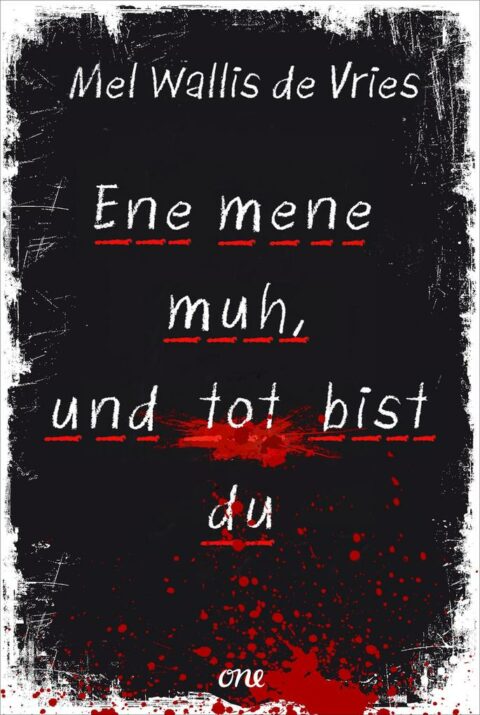 Ene mene muh, und tot bist du von Mel Wallis de Vries