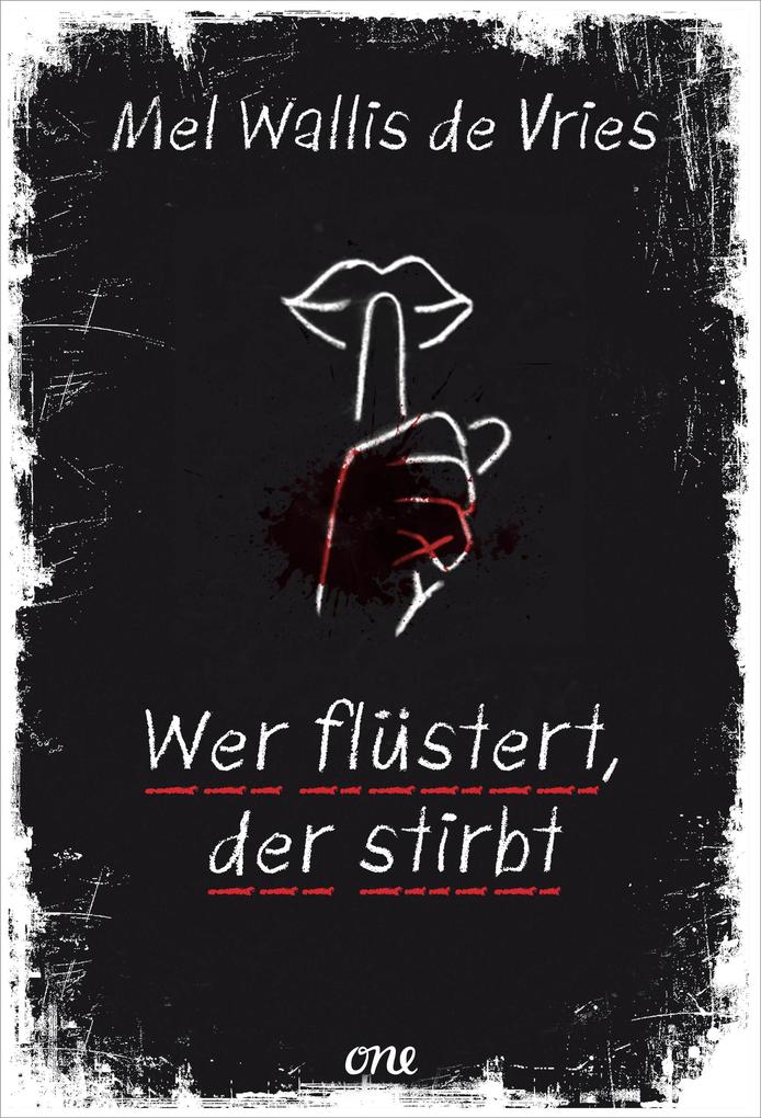 Wer flüstert, der stirbt von Mel Wallis de Vries
