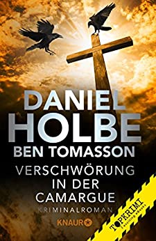 Verschwörung in der Camargue von Daniel Holbe