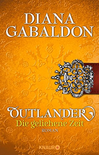 Diana Gabaldon: Die geliehene Zeit