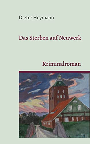 Das Sterben auf Neuwerk von Dieter Heymann
