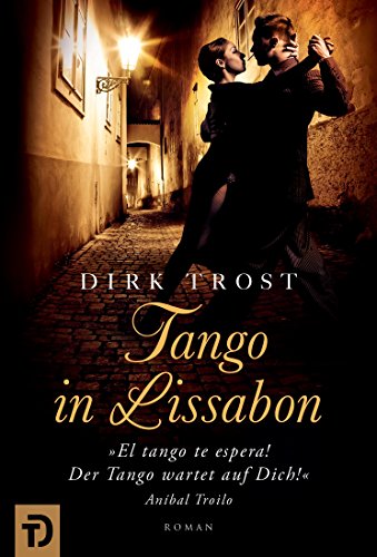 Tango in Lissabon von Dirk Trost