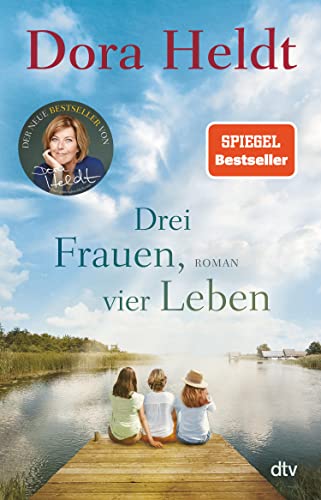 Drei Frauen, vier Leben von Dora Heldt