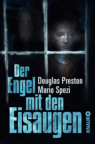 Douglas Preston & Mario Spezi: Der Engel mit den Eisaugen