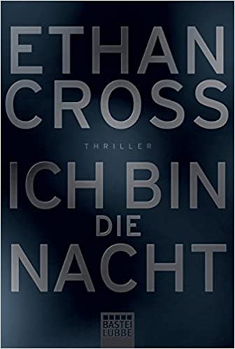 Ich bin die Nacht von Ethan Cross