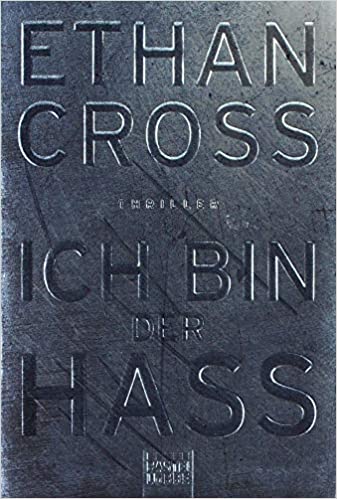 Ich bin der Hass von Ethan Cross